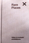 Rare Places – Průvodce do kapsy - Výlety za nevšední architekturou - Places Rare