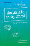 Hackněte svůj život - Monika Nevolová, Lucie Budíková