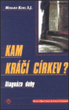 Kam kráčí církev? Medard S.J. Kehl