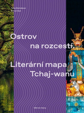 Ostrov na rozcestí / Literární mapa Tchaj-wanu - Táňa Dluhošová