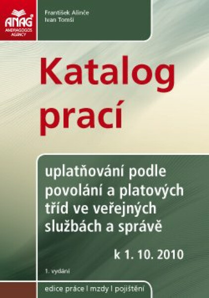 Katalog prací – uplatňování podle povolání a platových tříd ve veřejných službách a správě od 1. 10. 2010 - František Alinče, Ing. Ivan Tomší