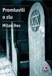 Promluvili zlu Milan Hes