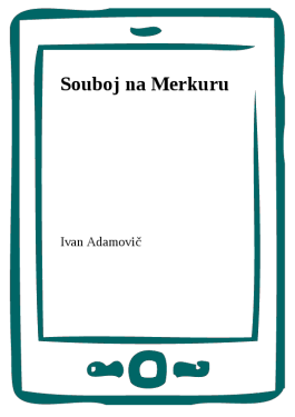 Souboj na Merkuru (e-kniha) - Ivan Adamovič