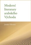 Moderní literatury arabského Východu - Jaroslav Oliverius