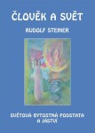 Člověk svět Rudolf Steiner