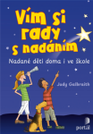 Vím si rady s nadáním - Nadané děti doma i ve škole - Judy Galbraith