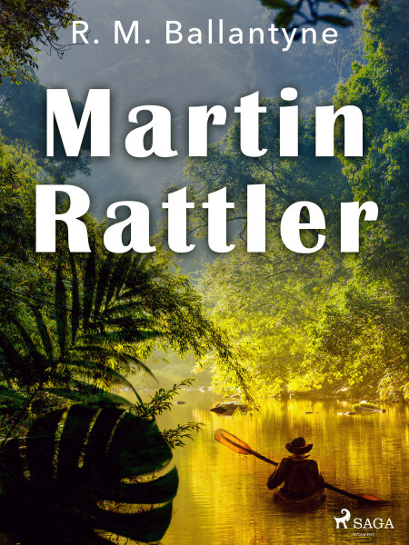 Martin Rattler - R. M. Ballantyne