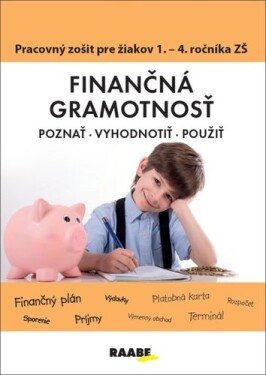 Finančná gramotnosť Pracovný zošiť pre žiakov ročníka ZŠ