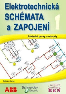 Elektrotechnická schémata a zapojení 1 - Základní prvky a obvody, elektrotechnické značky - Štěpán Berka