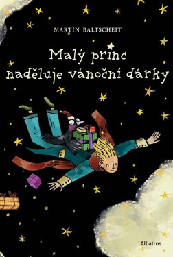 Malý princ naděluje vánoční dárky - Martin Baltscheit