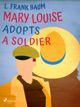 Mary Louise Adopts a Soldier - Lyman Frank Baum - e-kniha