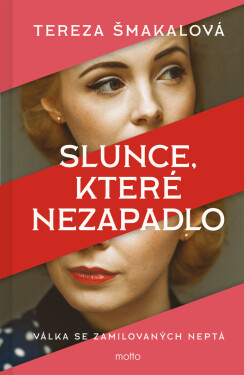 Slunce, které nezapadlo - Tereza Šmakalová