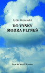 Do výšky modra plyneš Lydie Romanská