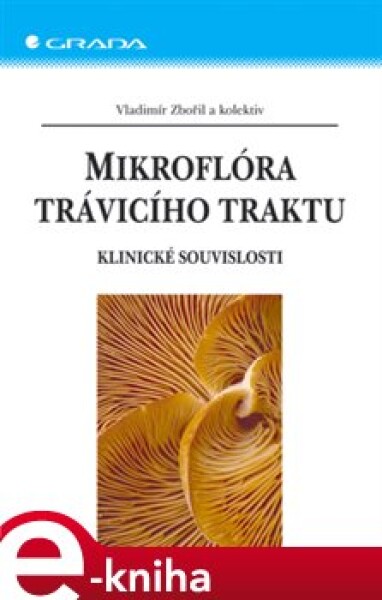 Mikroflóra trávicího traktu. Klinické souvislosti - Vladimír Zbořil e-kniha