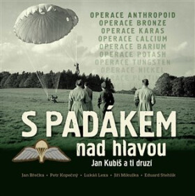 S padákem nad hlavou - Jan Kubiš a ti druzí - kolektiv autorů