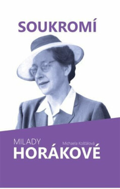 Soukromí Milady Horákové - Michaela Košťálová