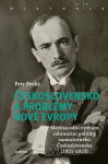 Československo a problémy nové Evropy - Mezinárodní význam zahraniční politiky samostatného Československa (1921–1923) - Petr Prokš
