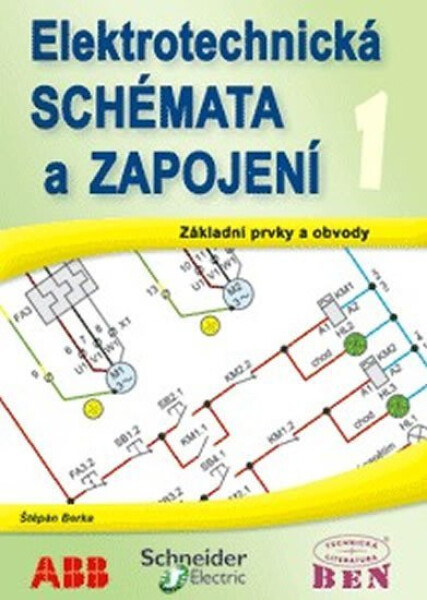 Elektrotechnická schémata a zapojení 1 - Základní prvky a obvody, elektrotechnické značky - Štěpán Berka