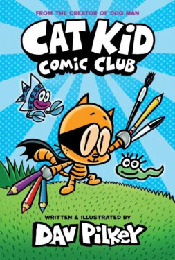Cat Kid Comic Club - Dav Pilkey