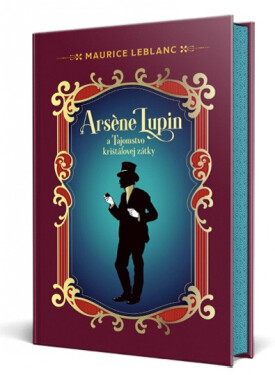Arsene Lupin a Tajomstvo krištáľovej zátky (slovensky) - Maurice Leblanc