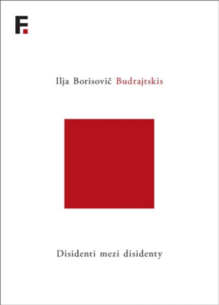 Disidenti mezi disidenty - Ilja Borisovič Budrajtskis