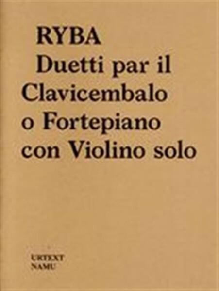 Jakub Jan Ryba: Duetti par il Clavicembalo Fortepiano con Violino solo Vít Havlíček