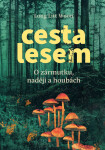 Cesta lesem - O houbách, zármutku a naději - Long Litt Woon