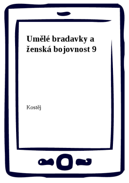 Umělé bradavky a ženská bojovnost 9 - Kostěj