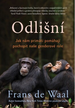 Odlišní - Jak nám primáti pomáhají pochopit naše genderové role - Waal Frans de