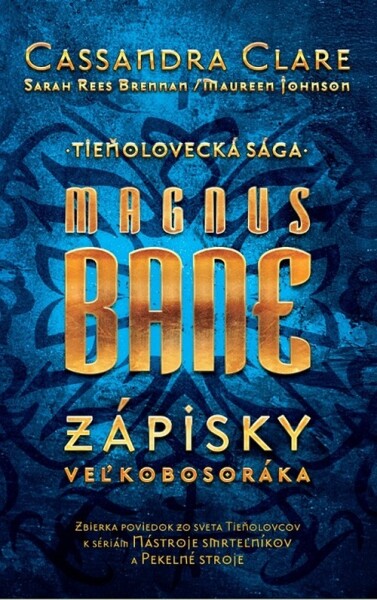 Magnus Bane – Zápisky veľkobosoráka (e-kniha) - Cassandra Clare, Sarah Rees Brennan, Maureen Johnson