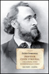 Profesor Čeněk Strouhal - Zakladatel české experimentální fyziky - Eugen Strouhal