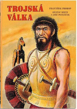 Trojská válka - Gustav Krum