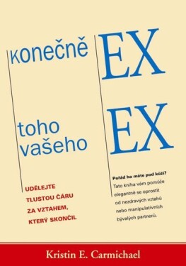 Konečně ex toho vašeho ex Udělejte tlustou čáru za vztahem, který skončil Kristin Carmichael