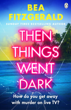 Then Things Went Dark - Bea Fitzgerald