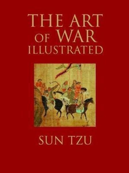 The Art of War Illustrated - Sun Tzu