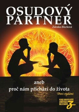 Osudový partner aneb proč nám přichází do života, 3. vydání - Zdenka Blechová