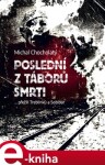 Poslední táborů smrti Michal Chocholatý