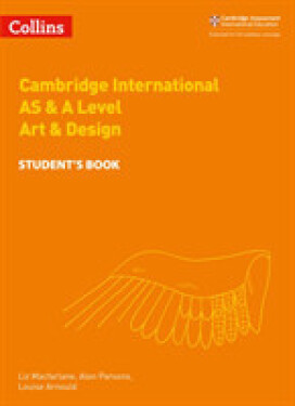 Cambridge Advanced International AS & A Level Art & Design Student's Book - Arnould, Louise; Macfarlane, Liz; Parsons Alan
