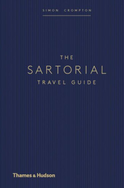 The Sartorial Travel Guide - Simon Crompton