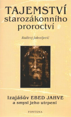 Tajemství starozákonního proroctví - Radivoj Jakovljevič