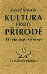 Kultura proti přírodě - Josef Šmajs