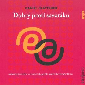 Dobrý proti severáku - Daniel Glattauer - audiokniha