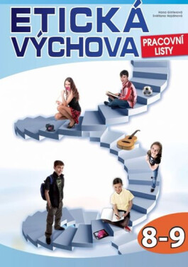 Etická výchova Pracovní listy 8.-9. ročník Hana Ginterová