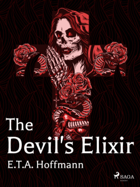 The Devil's Elixir - Ernst Theodor Amadeus Hoffmann - e-kniha