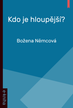 Kdo je hloupější? - Božena Němcová