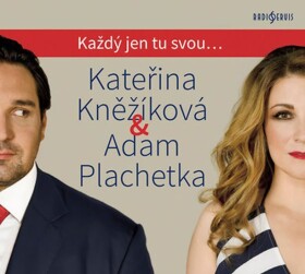 Kateřina Kněžíková &amp; Adam Plachetka - Každý jen tu svou... - CDmp3 - Kněžíková &amp; Adam Plachetka Kateřina
