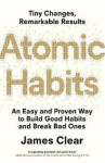 Atomic Habits : An Easy and Proven Way to Build Good Habits and Break Bad Ones - James Clear