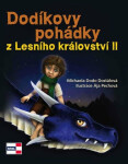Dodíkovy pohádky Lesního království II. Michaela Dostalová,