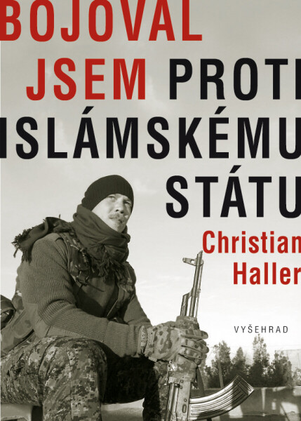 Bojoval jsem proti Islámskému státu - Christian Haller