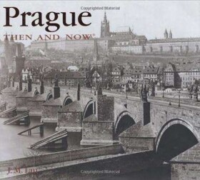 PRAGUE THEN AND NOW - J. M. Lau